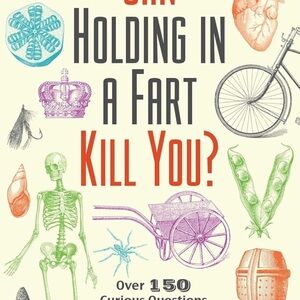 Can Holding in a Fart Kill You? Book-NWOT